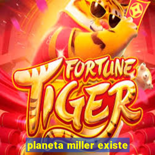 planeta miller existe